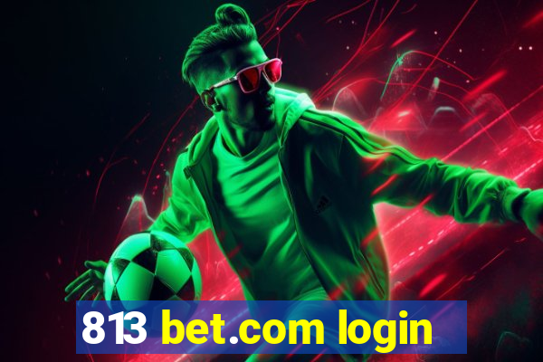 813 bet.com login